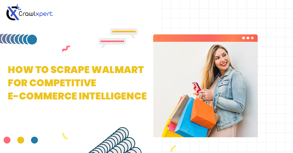 How to Scrape Walmart for Competitive E-Commerce Intelligence
